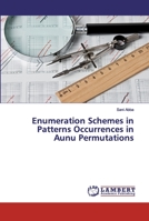 Enumeration Schemes in Patterns Occurrences in Aunu Permutations 6138389190 Book Cover