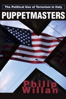 Puppetmasters: The Political Use of Terrorism in Italy 0595246974 Book Cover