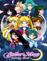 Sailor Moon Coloring Book: Coloring Book for Kids and Adults with Fun, Easy, and Relaxing Coloring Pages (Coloring Books for Adults and Kids 2-4 4-8 8-12+) 198769225X Book Cover