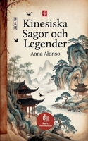 Kinesiska Sagor och Legender: 15 magiska berättelser om drakar, rävandar, ödestrådar och urgamla kinesiska legender (Swedish Edition) 3384926722 Book Cover