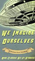 We Imagine Ourselves: A Workman Classic Schoolbook 1988390125 Book Cover