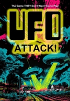 UFO Attack!: The Game THEY Don't Want You to Play B0FJMJFVDF Book Cover