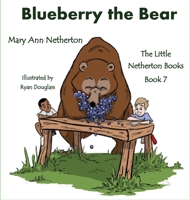 The Little Netherton Books: Blueberry the Bear 1952894352 Book Cover