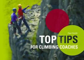 Top Tips for Climbing Coaches 1906095205 Book Cover