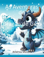 As Aventuras do Dragão de Gelo B0CQC46MCL Book Cover