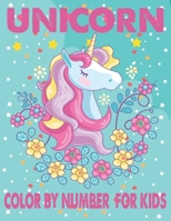 Unicorn Color By Number For Kids: A Fun Kid Unicorn Workbook Learn The Numbers-Number And Color Tracing Unicorn Coloring Book For Kids. 1652102310 Book Cover