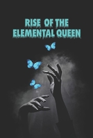 Rise of the Elemental Queen B0CDJTM116 Book Cover