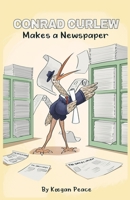 Conrad Curlew Makes a Newspaper 1312830336 Book Cover