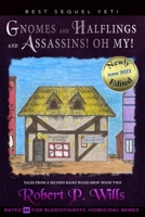 Gnomes, and Halflings, and Assassins! Oh My! 1534724591 Book Cover