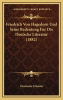 Friedrich Von Hagedorn Und Seine Bedeutung Fur Die Deutsche Literatur (1882) 1161175059 Book Cover