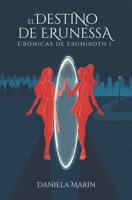 El Destino de Erunessa: Crónicas de Eruniroth I (Spanish Edition) B0DFBTCCGY Book Cover