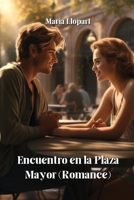 Encuentro en la Plaza Mayor (Romance) (Spanish Edition) 983007613X Book Cover