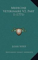 Medecine Veterinaire V2, Part 1 (1771) 1120969018 Book Cover