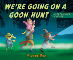 We're Going on a Goon Hunt 0593531086 Book Cover