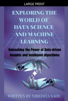 Exploring the World of Data Science and Machine Learning B0CBHTX27F Book Cover