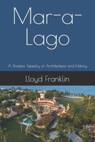 Mar-a-Lago: A Timeless Tapestry of Architecture and History B0FNX5PGJN Book Cover