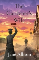 The Gardener's Wife 1838182020 Book Cover