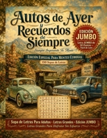 Autos de Ayer y Recuerdos de Siempre: 150 Sopas de Letras Sobre Carros y Carreteras B0H9JT24Z2 Book Cover