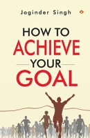 How To Achieve Your Goal 935165608X Book Cover