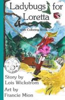 Ladybugs for Loretta with Coloring Book 1517091764 Book Cover