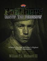 Panthers Under The Rainbow : A Search For One of France's Highest Military Decorations 1425794629 Book Cover