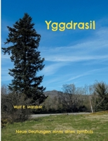 Yggdrasil: Neue Deutungen eines alten Symbols (German Edition) 3758331404 Book Cover