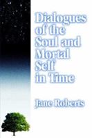 Dialogues of the Soul and Mortal Self in Time 0132085461 Book Cover