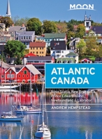 Moon Atlantic Canada: Nova Scotia, New Brunswick, Prince Edward Island, Newfoundland & Labrador (Travel Guide) 1640490248 Book Cover