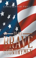 To My Brave Countrymen 1665536691 Book Cover