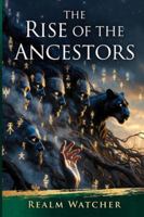 The Rise Of The Ancestors B0G4DBSHN8 Book Cover