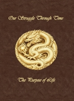 Our Struggle Through Time: The Purpose of Life B0GPSP6MZP Book Cover