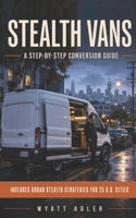 Stealth Vans: A Step-by-Step Conversion Guide B0H15MDXGK Book Cover