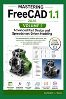 Mastering FreeCAD 1.1 (2026)- Volume 2: Advanced Part Design and Spreadsheet-Driven Modeling (Mastering FreeCAD 1.1 (2026 Edition)) B0H87JLFKC Book Cover