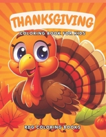 Thanksgiving Coloring Book for Kids: Fun and Educational Pages to Celebrate the Harvest Season B0CGL88YLM Book Cover