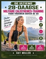 De ultieme 28-daagse militaire calisthenics-training voor vrouwen boven de 50 (Dutch Edition) B0HK214GBB Book Cover