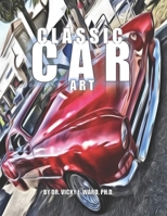 Classic Car Art B08JM43JF1 Book Cover
