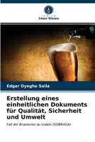 Erstellung eines einheitlichen Dokuments für Qualität, Sicherheit und Umwelt: Fall der Brasseries du Gabon (SOBRAGA) 6203651729 Book Cover