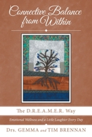 Connective Balance from Within : The D. R. E. A. M. E. R. Way 1480889881 Book Cover