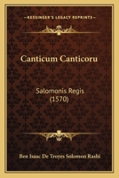 Canticum Canticoru: Salomonis Regis (1570) 1120170435 Book Cover