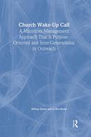 Church Wake-Up Call: A Ministries Management Approach That is Purpose-Oriented and Inter-Generational in Outreach 0789011379 Book Cover