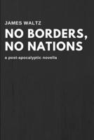 No Borders, No Nations 0244476136 Book Cover