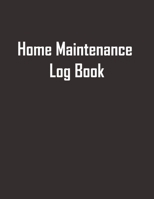Home Maintenance Log Book: Blank Repair Record Logbook - Journal Notebook Spreadsheet Template - Service Tracker Checlist for Maintenance Home Family Household Planner - 120 Pages 1691840297 Book Cover