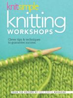 Knit Simple Knitting Workshops: Clever Tips & Techniques to Guarantee Success 1936096285 Book Cover