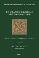 Du Createur Biblique Au Demiurge Gnostique : Trajectoire et Reception du Motif du Blaspheme de L'Archonte null Book Cover