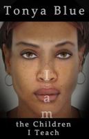 I am the Children I Teach 0983007101 Book Cover