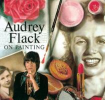 Audrey Flack on Painting 0810922355 Book Cover