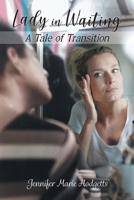 Lady in Waiting: A Tale of Transition 1038307112 Book Cover