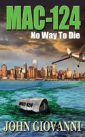 Mac 124 No Way to Die 0692888136 Book Cover