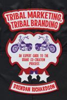 Tribal Marketing, Tribal Branding: Brand Co-creation and the Future of Marketing 0230368824 Book Cover