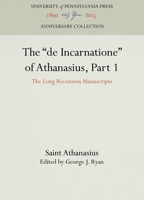 The de Incarnatione of Athanasius, Part 1: The Long Recension Manuscripts 1512809942 Book Cover
